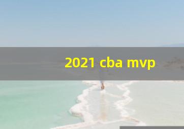 2021 cba mvp